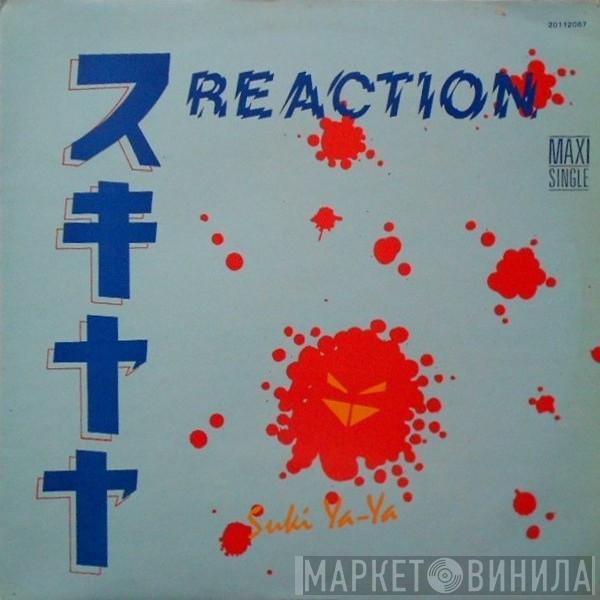 Reaction  - Suki-Ya-Ya