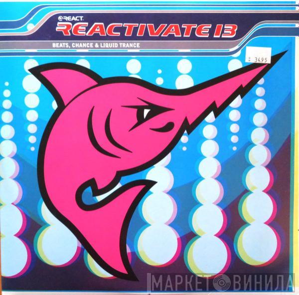  - Reactivate 13 - Beats, Chance & Liquid Trance
