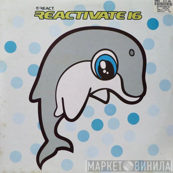  - Reactivate 16