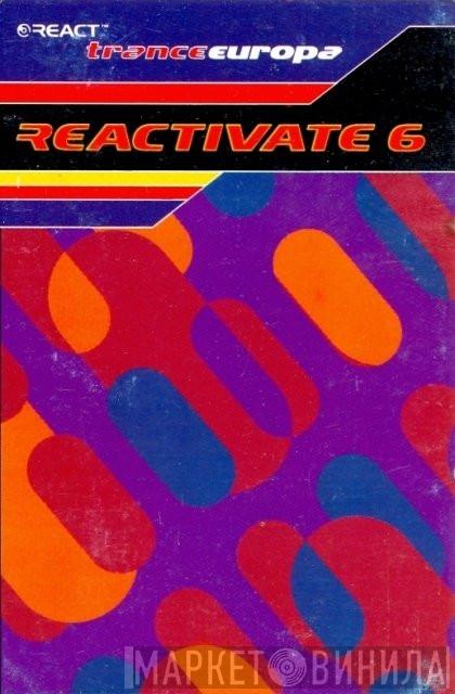  - Reactivate 6 - Trance Europa