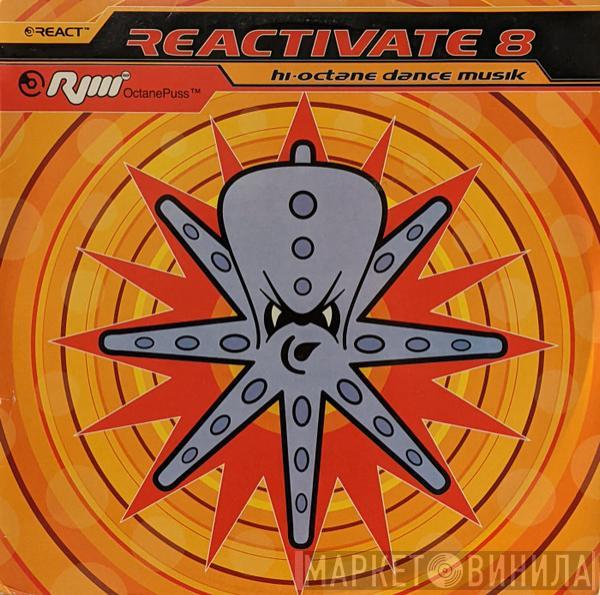 - Reactivate 8 (Hi-Octane Dance Musik)