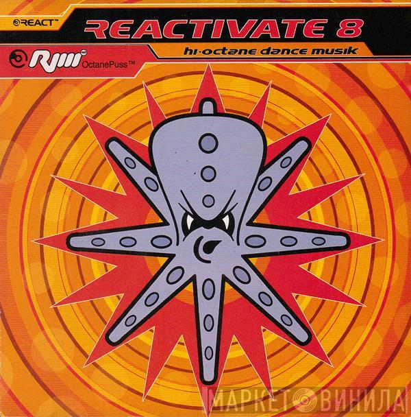  - Reactivate 8 (Hi-Octane Dance Musik)