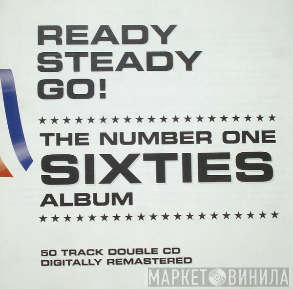  - Ready Steady Go! - The Number One Sixties Album