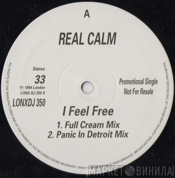 Real Calm - I Feel Free