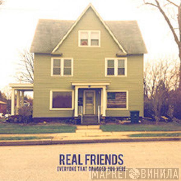  Real Friends  - Everyone That Dragged You Here