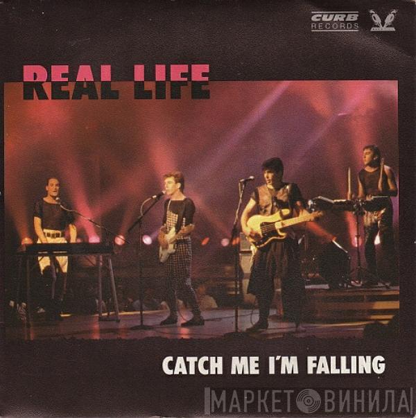 Real Life - Catch Me I'm Falling