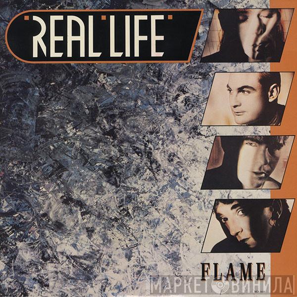 Real Life - Flame