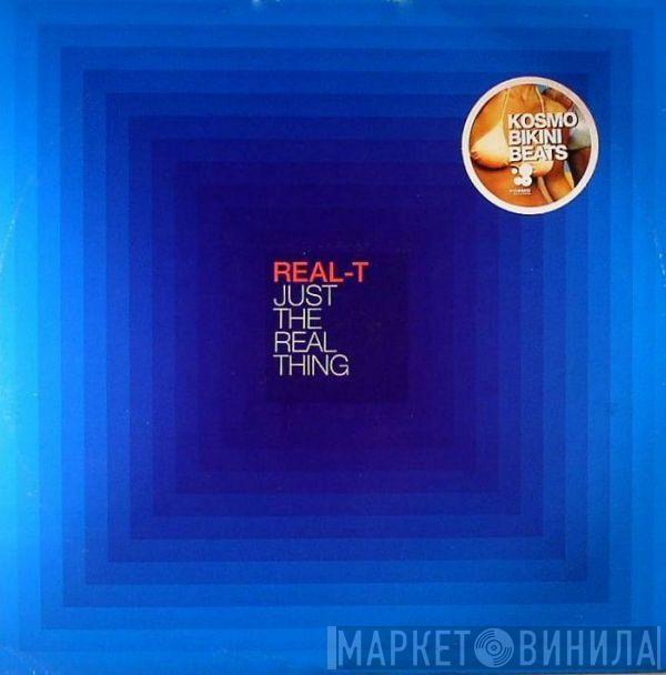  Real-T  - Just The Real Thing