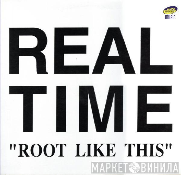 Real Time  - Root Like This