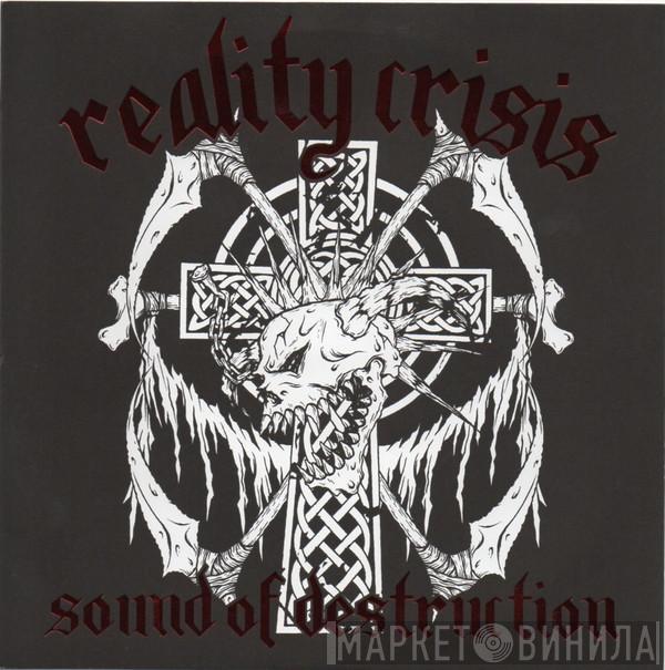 Reality Crisis - Sound Of Destruction