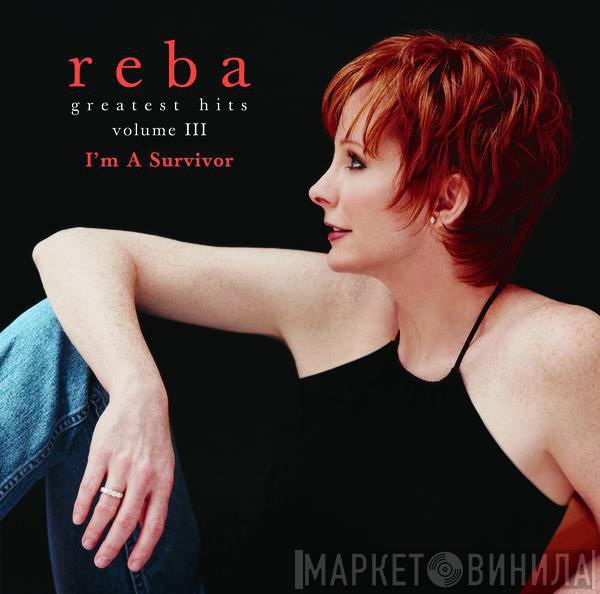 Reba McEntire - Greatest Hits Volume III - I'm A Survivor