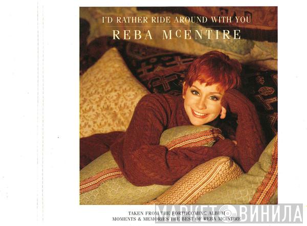 Reba McEntire - I'd Rather Ride Around With You