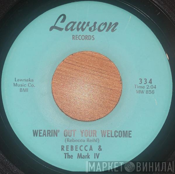 Rebecca & The Mark IV - Wearin' Out Your Welcome / Loneliness