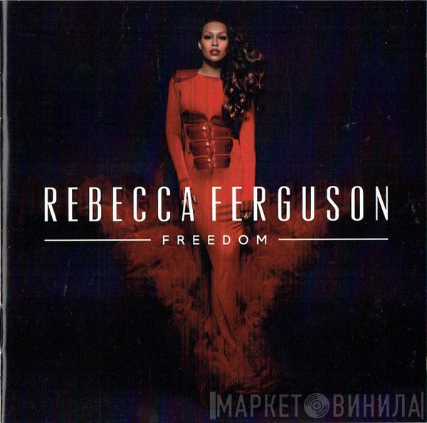Rebecca Ferguson - Freedom