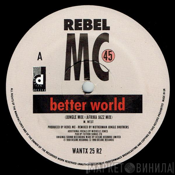  Rebel MC  - Better World (Jungle Brothers / Paul "Trouble" Anderson Remixes)