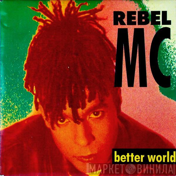 Rebel MC - Better World