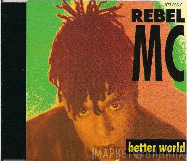  Rebel MC  - Better World