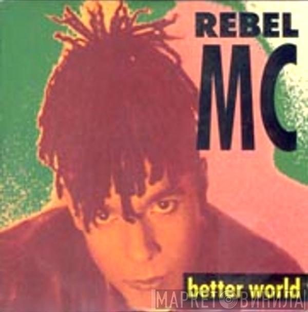 Rebel MC - Better World