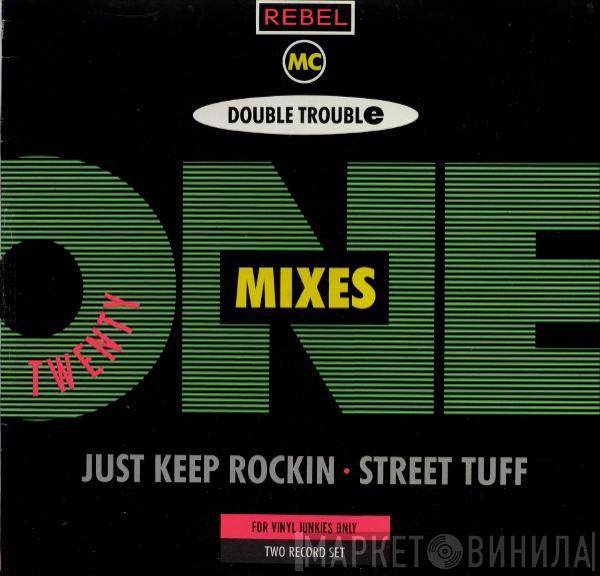 Rebel MC, Double Trouble - Twenty One Mixes