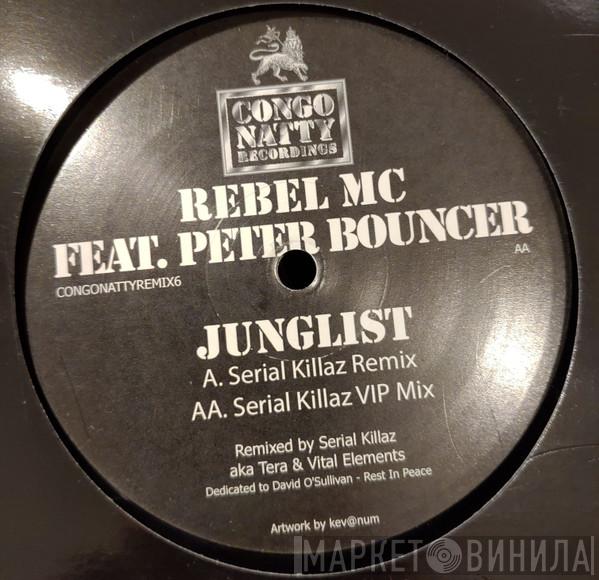 Rebel MC, Peter Bouncer - Junglist (Serial Killaz Remixes)