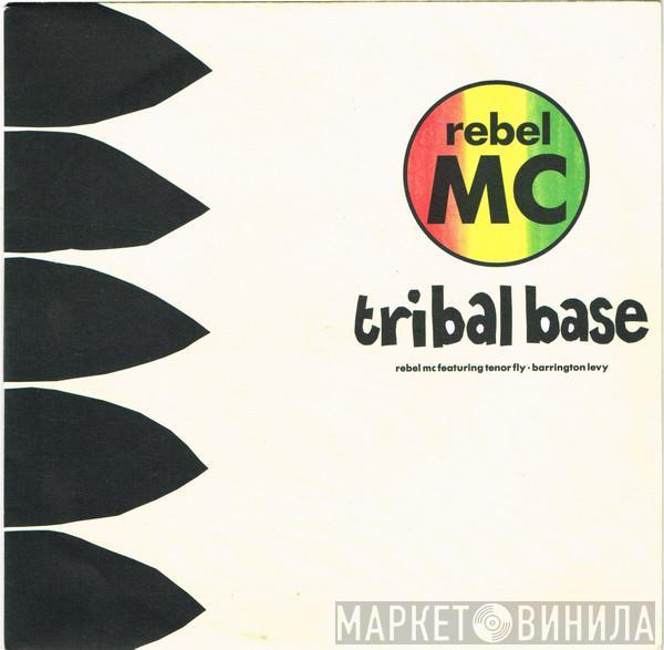 Rebel MC, Tenor Fly, Barrington Levy - Tribal Base