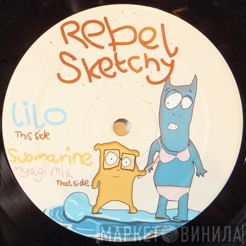 Rebel Sketchy - Lilo / Submarine (Remix)