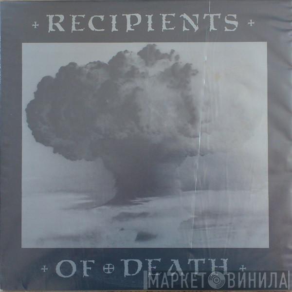 Recipients Of Death - Recipients Of Death