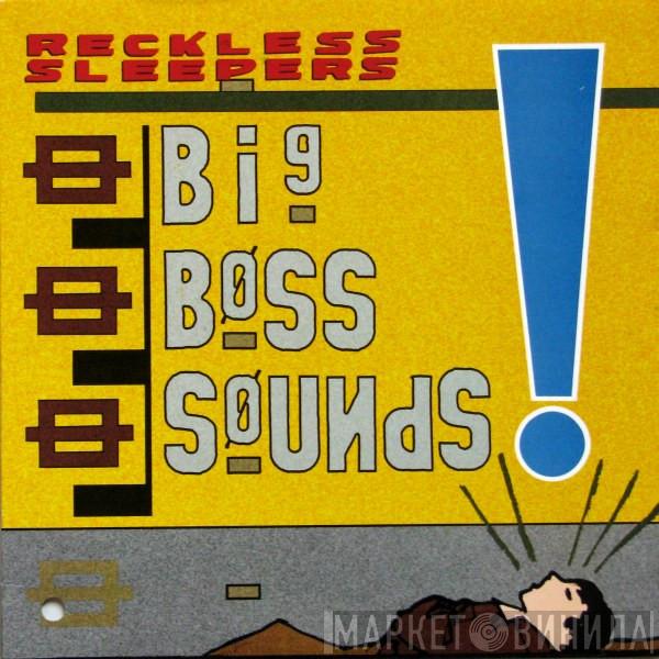 Reckless Sleepers - Big Boss Sounds