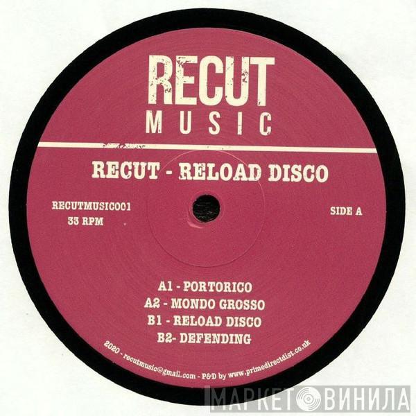 Recut - Reload Disco