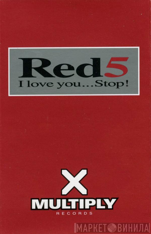 Red 5 - I Love You...Stop!