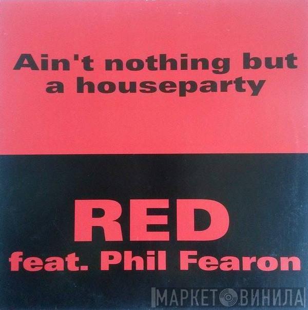 Red  - Ain't Nothing But A Houseparty