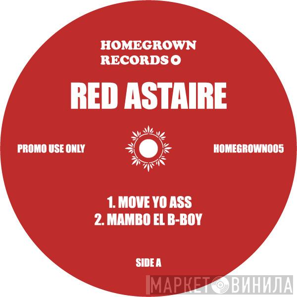 Red Astaire - Move Yo Ass