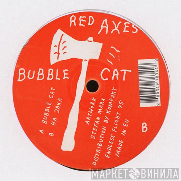 Red Axes - Bubble Cat