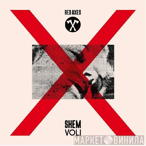  Red Axes  - Shem Vol.I