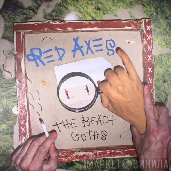 Red Axes - The Beach Goths