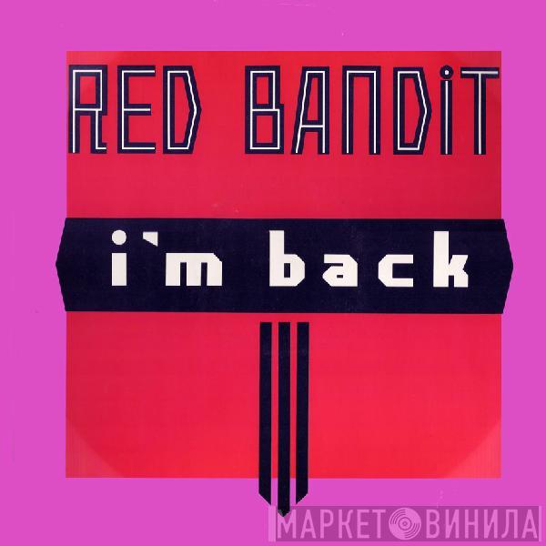 Red Bandit - I'm Back