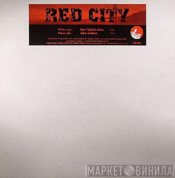 Red City - Don't Fight The Drum