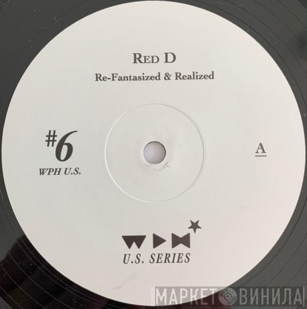 Red D - Re-Fantasized & Realized
