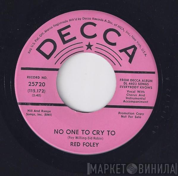Red Foley - No One To Cry To