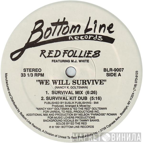 Red Follies, MJ White - We Will Survive