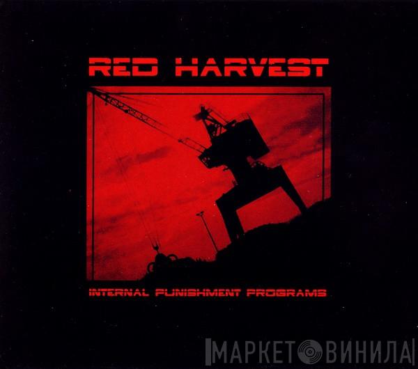  Red Harvest  - Internal Punishment Programs