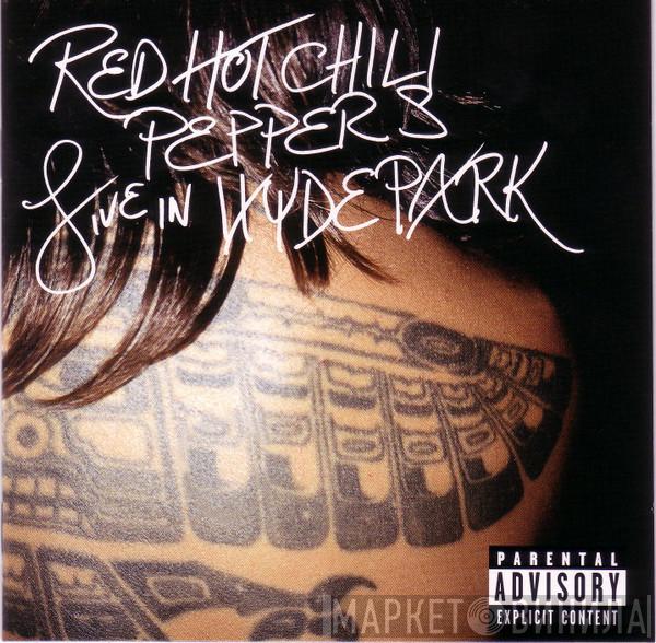 Red Hot Chili Peppers - Live In Hyde Park