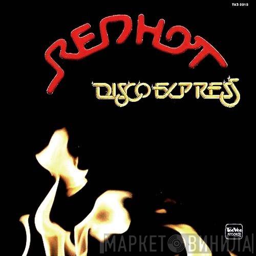  - Red Hot Disco Express