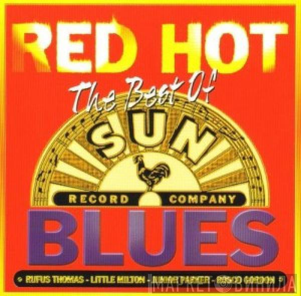  - Red Hot - The Best Of Sun Blues