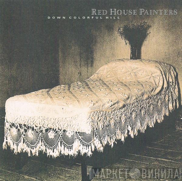Red House Painters - Down Colorful Hill