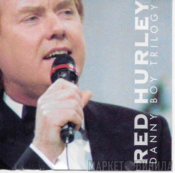  Red Hurley  - Danny Boy Trilogy