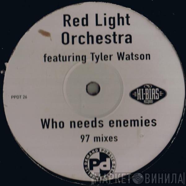 Red Light, Tyler Watson - Who Needs Enemies (97 Mixes)