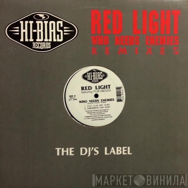 Red Light, Tyler Watson - Who Needs Enemies - Remixes