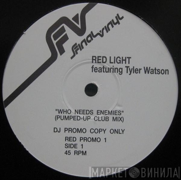 Red Light, Tyler Watson - Who Needs Enemies