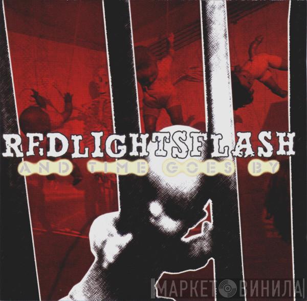 Red Lights Flash - And Time Goes By